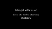 Killing It With Vision by Dan Debow...
